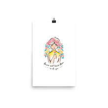 Load image into Gallery viewer, 'Flowers need time to bloom. So do you.' Poster - Peaucafe
