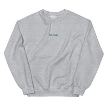 Load image into Gallery viewer, 'i am enough.' Embroidered Unisex Sweatshirt