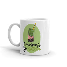 Load image into Gallery viewer, 'I Love You So Matcha' White Glossy Mug - Love, Hayat