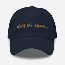 Load image into Gallery viewer, &#39;Hold the Vision&#39; Embroidered Dad Hat - Peaucafe
