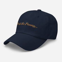 Load image into Gallery viewer, &#39;Trust the Process&#39; Embroidered Dad Hat - Peaucafe
