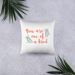 'You are one of a kind' Basic Pillow - Peaucafe