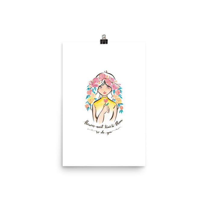 'Flowers need time to bloom. So do you.' Poster - Peaucafe