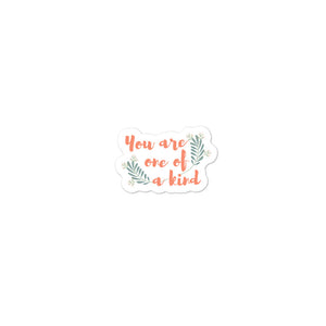 'You are one of a kind' Bubble-free stickers - Peaucafe