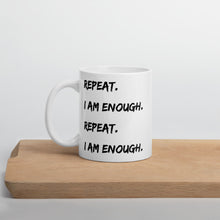 Load image into Gallery viewer, &#39;Repeat. I Am Enough.&#39; - White Glossy Mug - Love, Hayat

