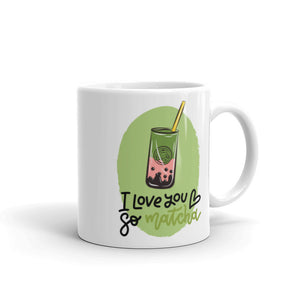 'I Love You So Matcha' White Glossy Mug - Love, Hayat